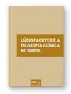 Lúcio Packter e a Filosofia Clínica no Brasil