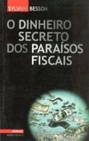 O Dinheiro Secreto dos Paraísos Fiscais