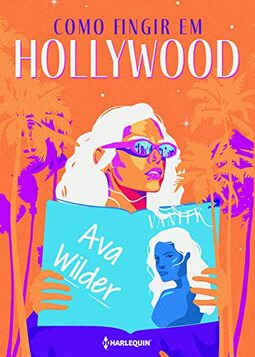 Como fingir em Hollywood