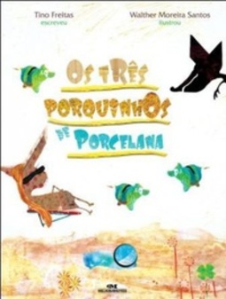 Os Três Porquinhos de Porcelana (Contos, Recontos e Poesia)