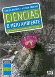 Ciências: o Meio Ambiente: 6º Ano do Ensino Fundamental - 5ª Série