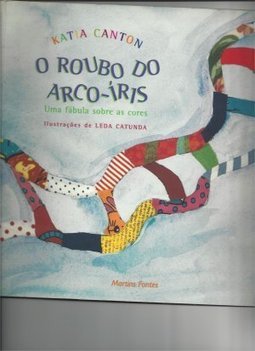 O Roubo do Arco-Íris: uma Fábula Sobre as Cores