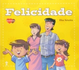 Felicidade - Série Sentimentos