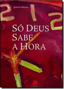 So Deus Sabe A Hora