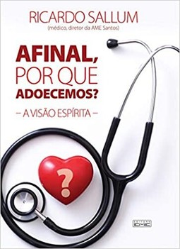 Afinal, porque adoecemos?