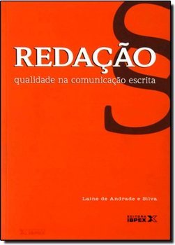 Redação: Qualidade Na Comunicação Escrita - Laine De Andrade E Silva
