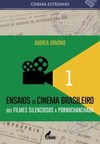 Ensaios de cinema brasileiro: Dos filmes silenciosos à pornochanchada