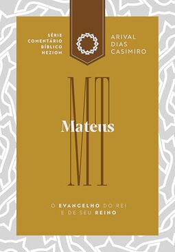 Mateus: O Evangelho do Rei e de seu Reino