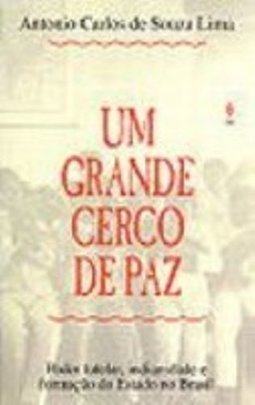 Grande Cerco de Paz: Poder Tut. Indian. Form. Est.