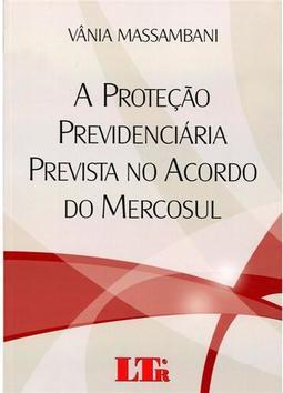 A proteção previdenciária prevista no acordo do Mercosul
