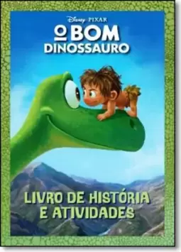 O bom dinossauro - Livro de histórias e atividades