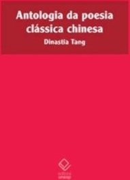 ANTOLOGIA DA POESIA CLASSICA CHINESA