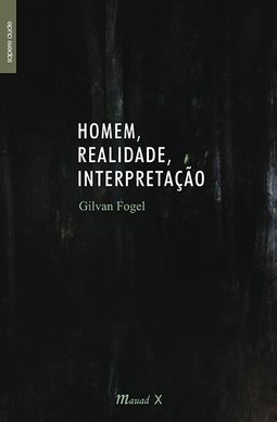 Homem, realidade, interpretação