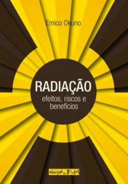 Radiação: efeitos, riscos e benefícios